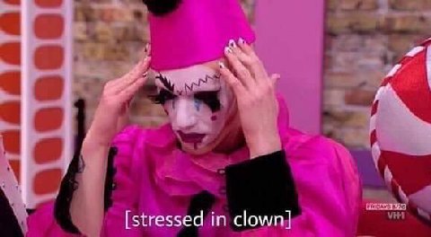[stressed in clown]