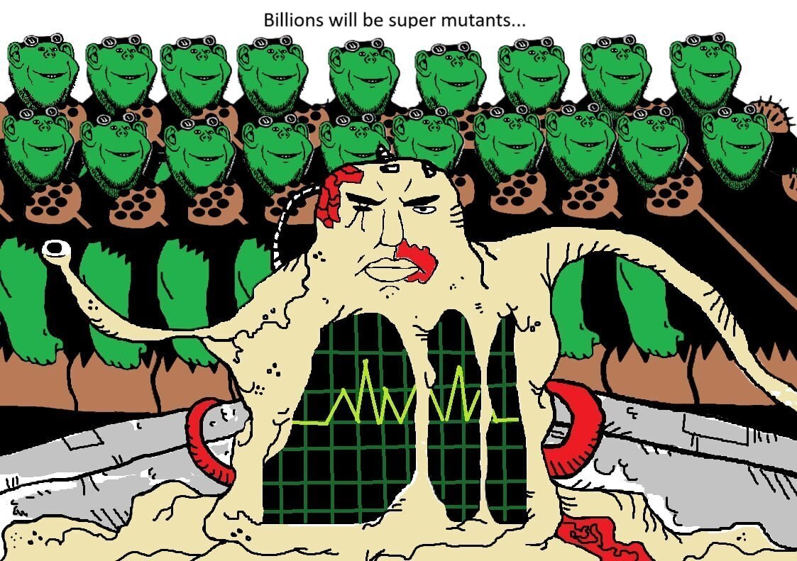 Billions will be super mutants... 6 6 1