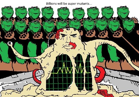 Billions will be super mutants... 6 6 1
