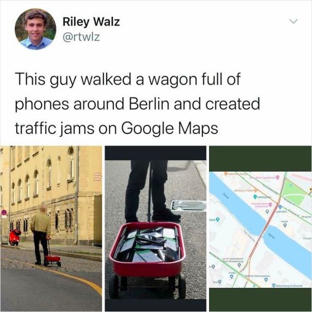 Riley Walz У @rtwiz This guy walked a wagon full of phones around Berlin and created traffic jams on Google Maps i a phil