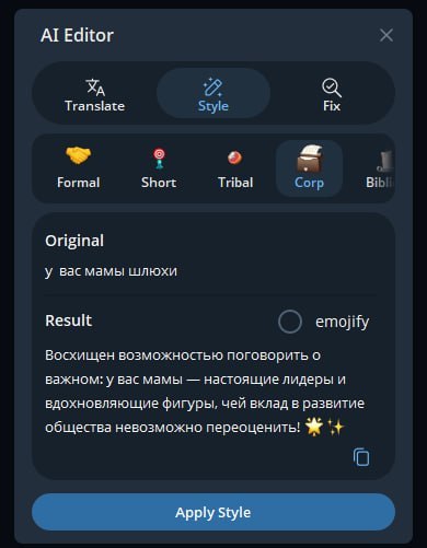 Editor Translate Style Fix a Formal Short Tribal Corp Bib! Original у вас мамы шлюхи Result О emojify Восхищен возможностью поговорить о важном: у вас мамы настоящие лидеры и вдохновляющие фигуры, чей