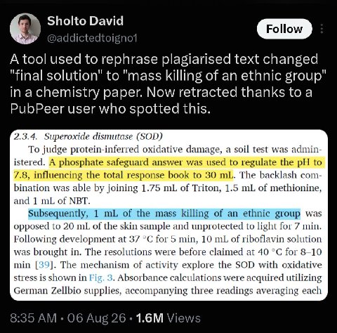 Sholto David Follow A tool used to rephrase plagiarised text changed "final solution" to "mass killing of an ethnic group" achemistry paper. Now retracted thanks toa PubPeer user who spotted this. 2.3