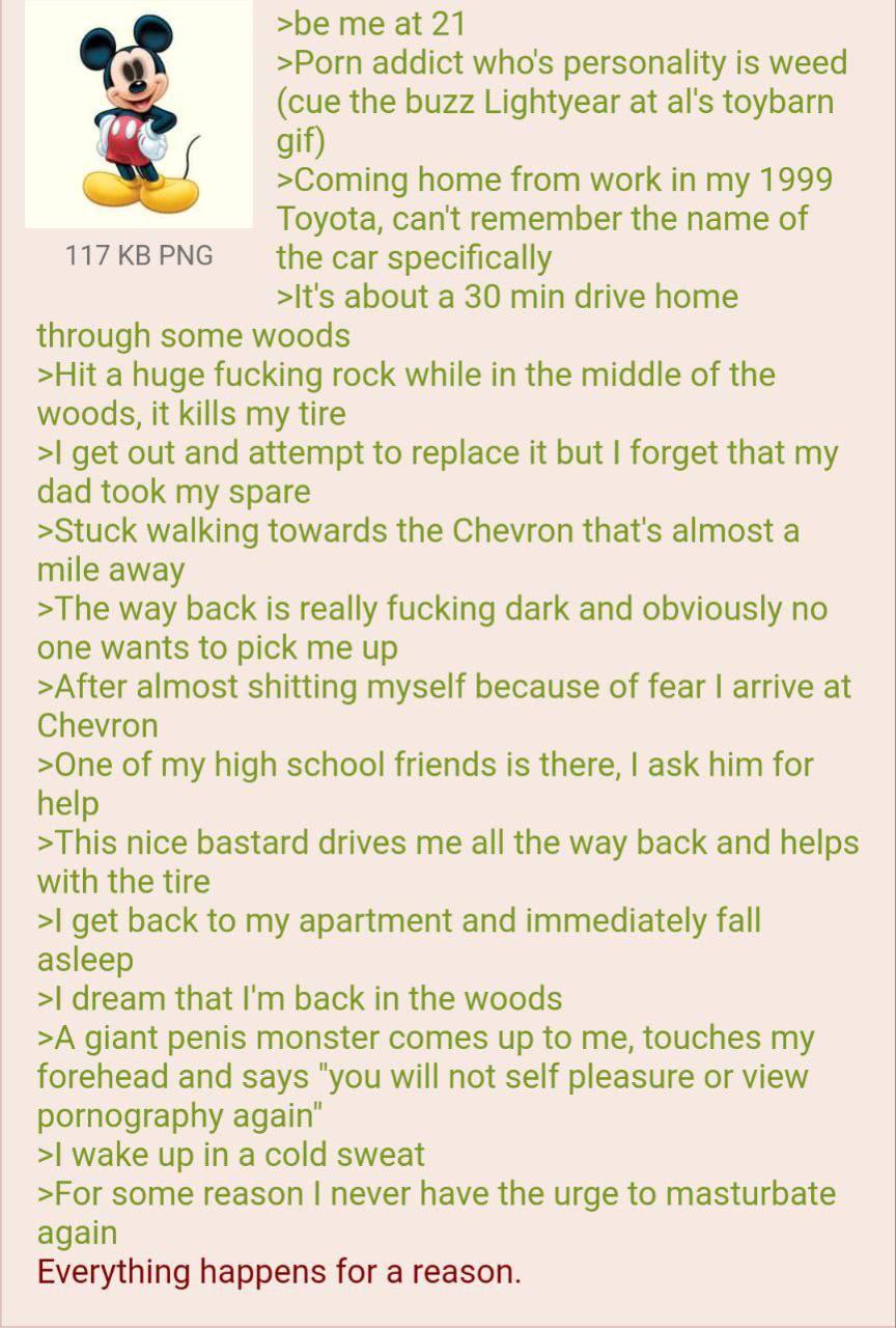 >be me at 21 >Porn addict who's personality is weed (cue the buzz Lightyear at toybarn gif) >Coming home from work in my 1999 Toyota, can't remember the name of 117KBPNG specifically >It's about a 30 