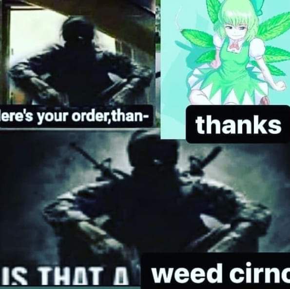 ere's your thanks IS THOT weed
