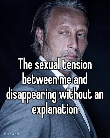 The sexual tension between and disappearing an