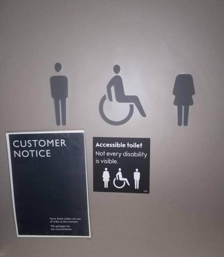 CUSTOMER Accessible toilet NOTICE Not every disability is visible. of order at the are Out apologise for any