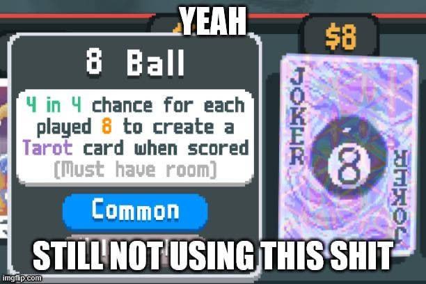 YEAH 20 9 Ball 4 chance for each played to create a Tarot card when scored Common THIS SHIT