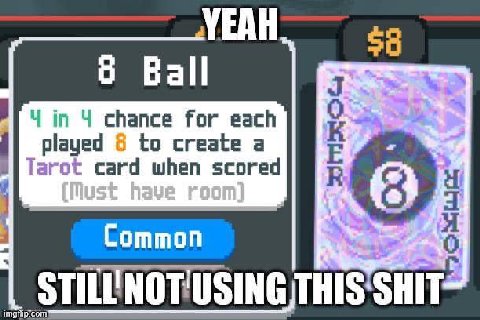 YEAH 20 9 Ball 4 chance for each played to create a Tarot card when scored Common THIS SHIT