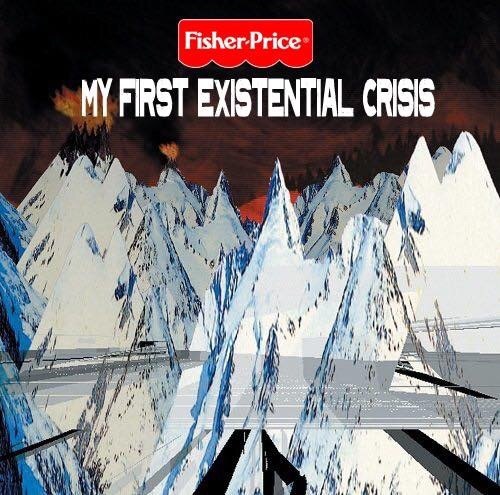 Fisher Price MY FIRST EXISTENTIAL CRISIS у 4 НИЯ у