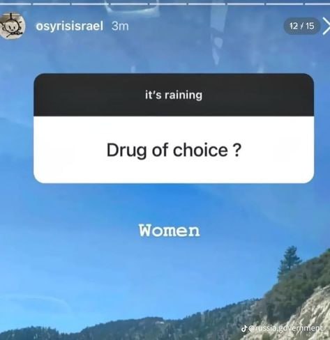 12/15 osyrisisrael it's raining Drug of choice Women