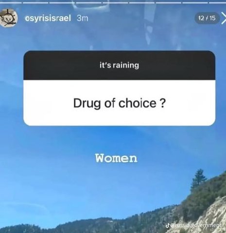 12/15 osyrisisrael it's raining Drug of choice Women