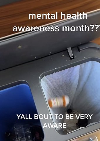 mental awareness month?? YALL BE VERY AWARE