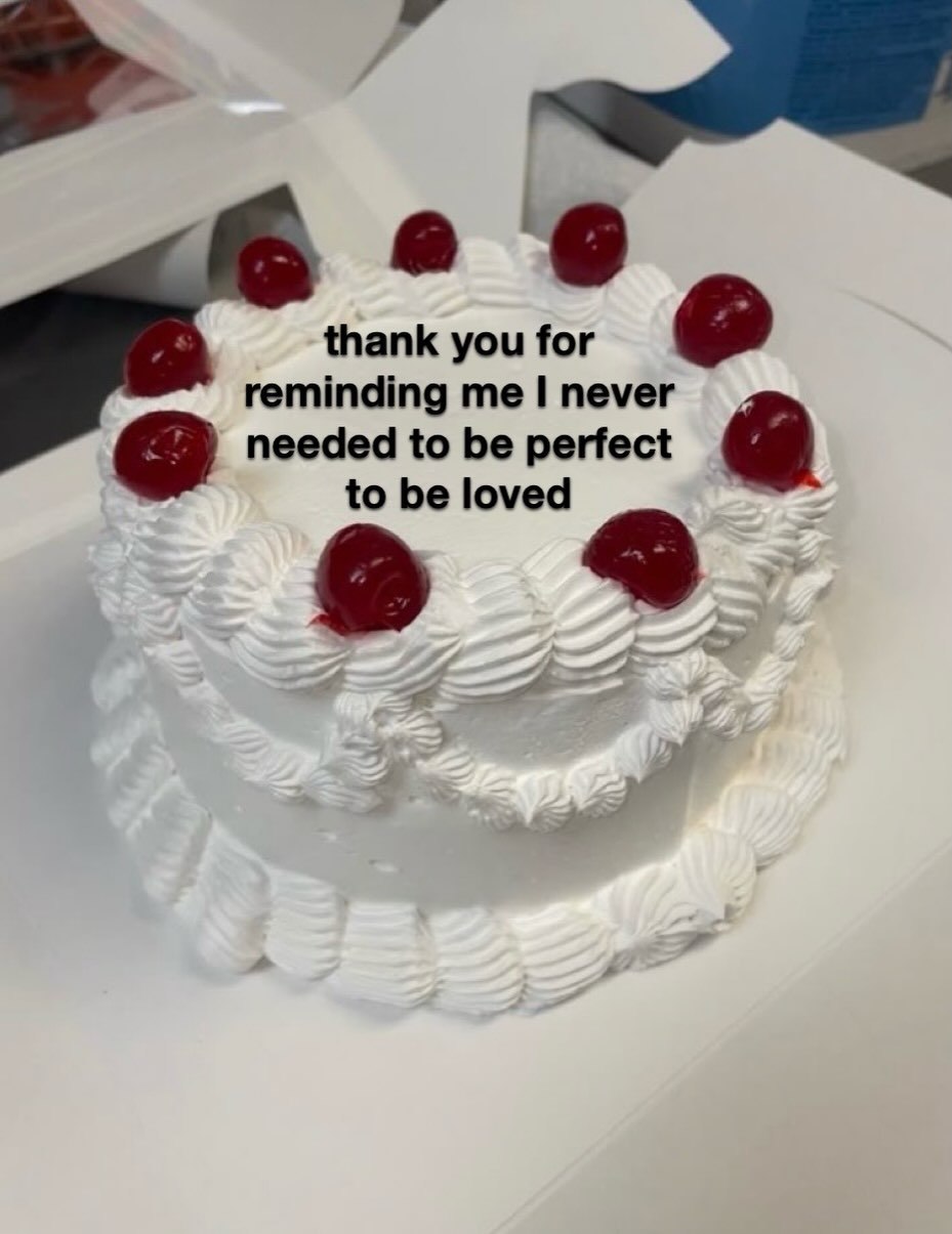 a thank you for reminding me never needed to be perfect to be loved