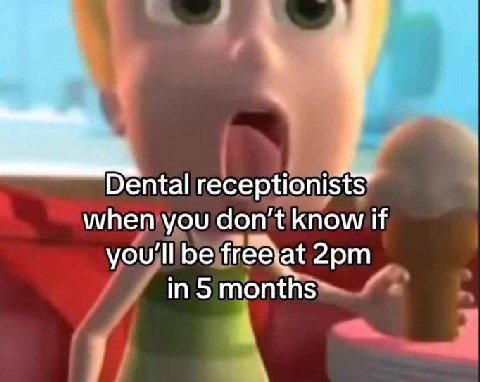 Я Dental receptionists” when you don't know if you'll be months