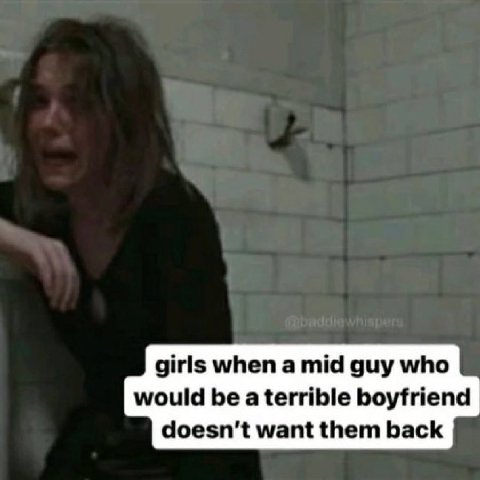girls when a mid guy who would be a terrible boyfriend want them back