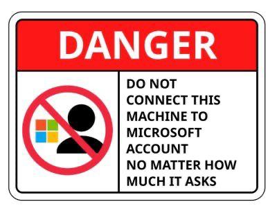 DANGER NOT CONNECT THIS MACHINE TO MICROSOFT ACCOUNT NO MATTER HOW MUCH IT ASKS