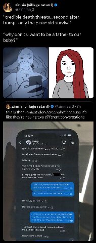 zinnia (village retard) 3 “credible death threats...second after trump...only the paranoid survive” “why don’t want to be a father to our baby?” у 4 zinnia (village retard) @zinniaa 3 this is the funn
