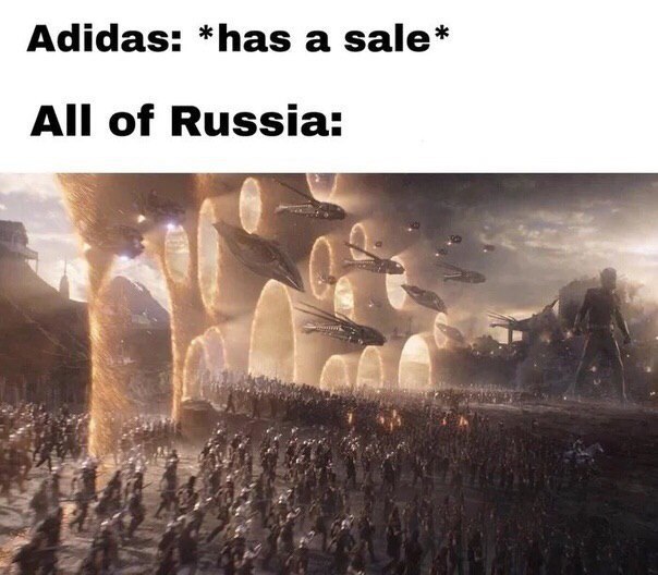 Adidas: *has а sale* All of Russia: