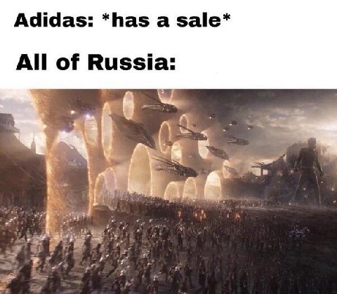 Adidas: *has а sale* All of Russia: