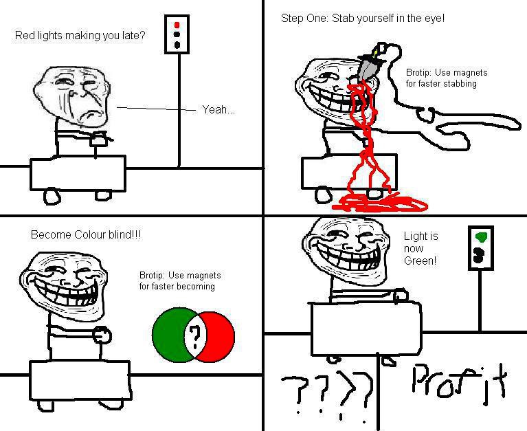 Step One: Stab yourself the eye! Red lights making you late? В Brotip: Use magnets for faster stabbing к: Yeah... #9 Colour blind!!! Light i ecome Colour blindl!! ight is now Green! Use magnets 55 for