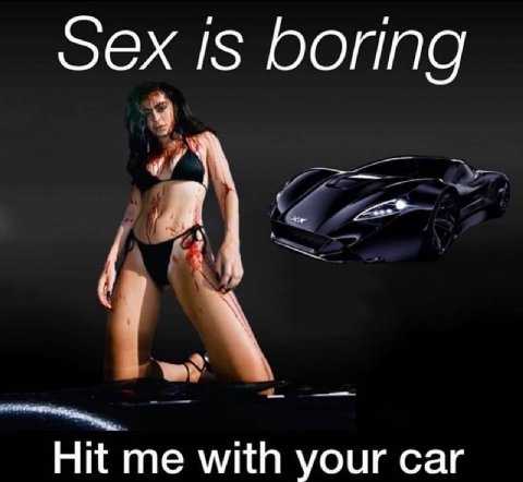 Is boring Hit me with your car