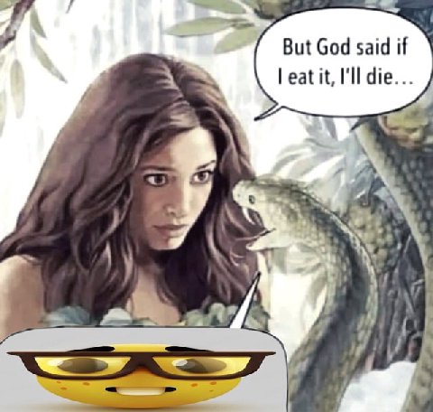 4 But God said if A eat it, I'll die... 5 4