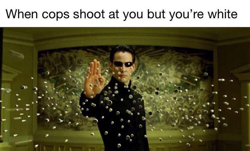 When cops shoot at you but you’re white