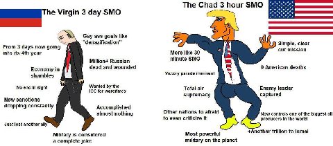 The Chad 3 hour SMO Virgin 3 day SMO Gay ass goals like 4 “denazification 75 Simple, clear From 3 days now going cut mission into its year More like 30 minute SMO Million+ Russian dead and wounded 0 A