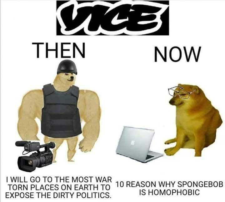 VICE! THEN NOW А We 4 WILL TO THE MOST WAR TORN PLACES ON EARTH To. 10 REASON WHY SPONGEBOB EXPOSE THE DIRTY POLITICS. IS HOMOPHOBIC