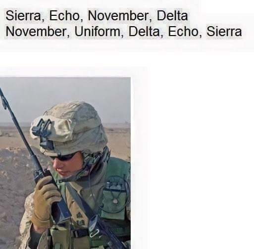 Sierra, Echo, November, Delta November, Uniform, Delta, Echo, Sierra
