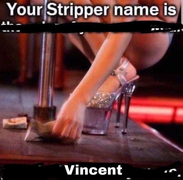 Your Stripper name is