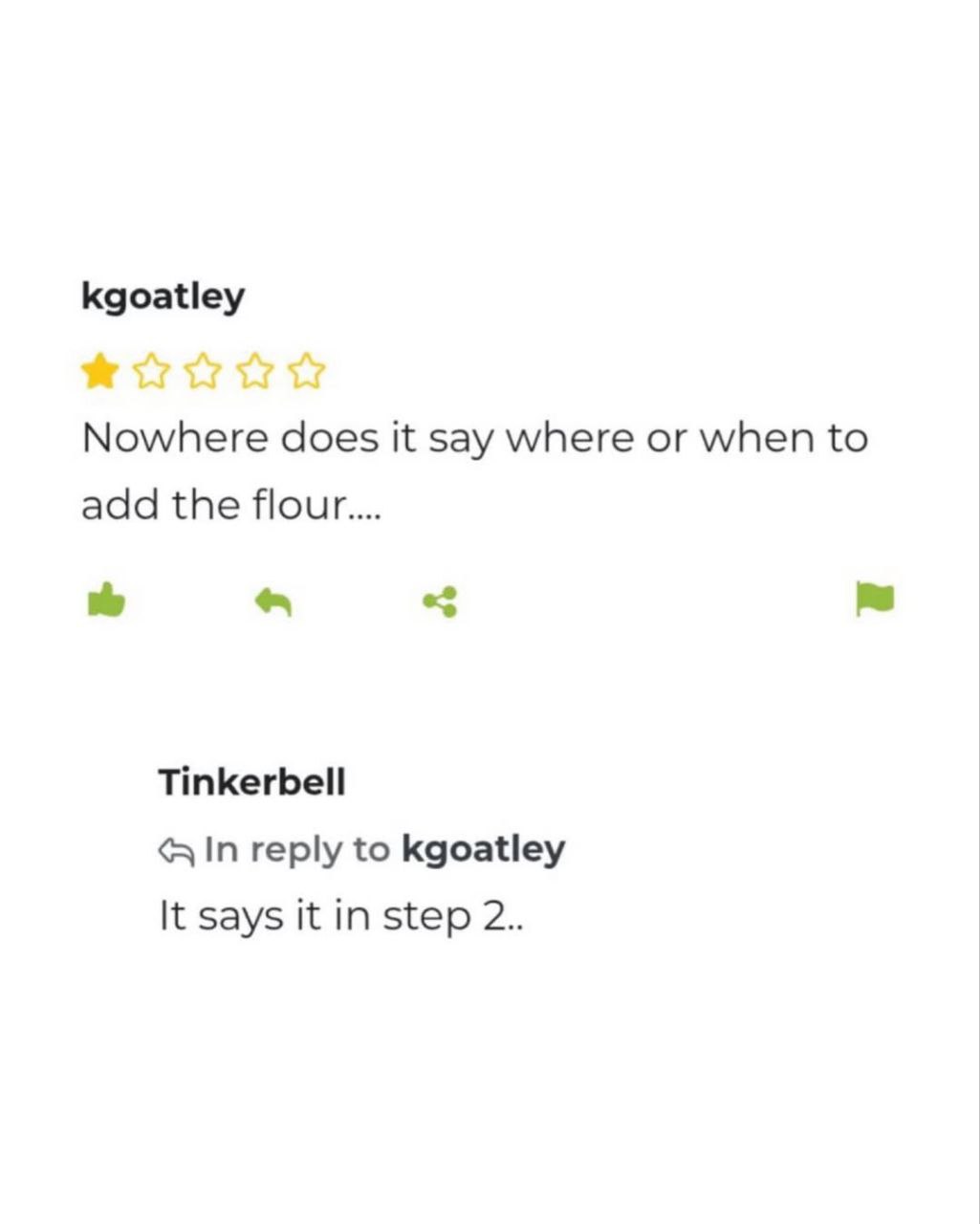 kgoatley Nowhere does it say where or when to add the flour.... Tinkerbell In reply to kgoatley It says it in step 2..