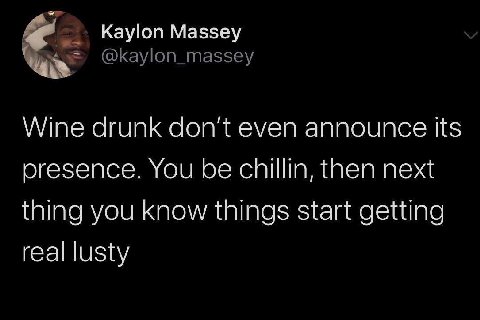 Kaylon Massey Wine arunk don't even announce Its огезепсе. You be cnillin, the next thing you know things start getting real lusty