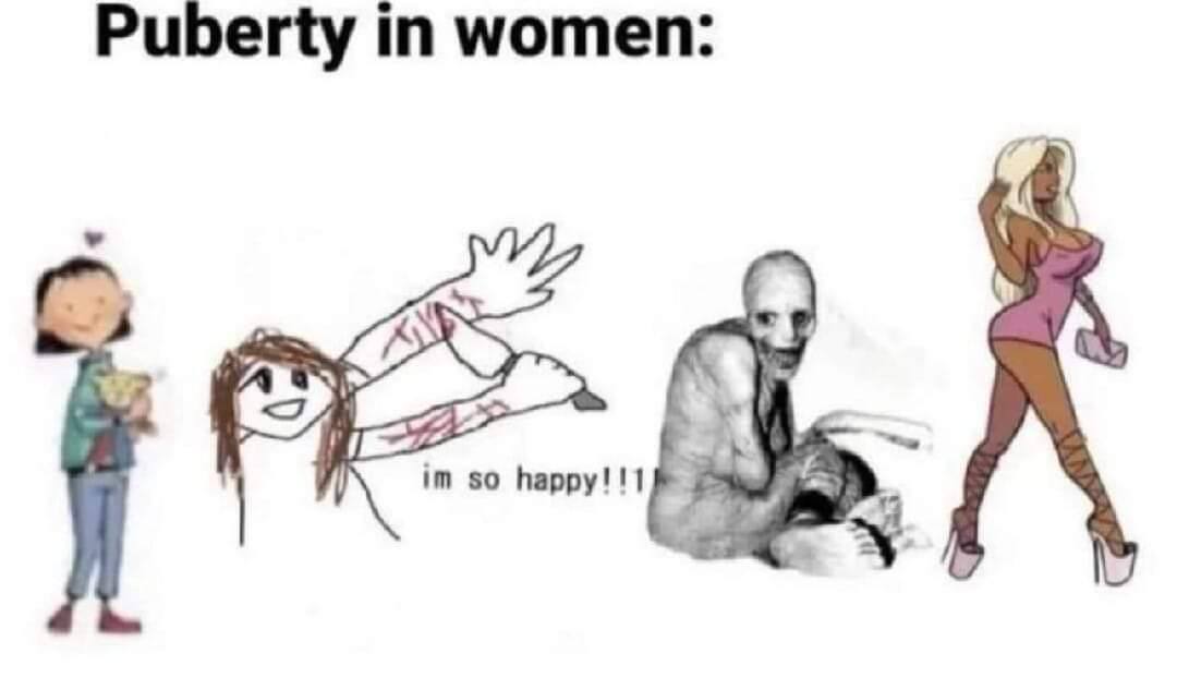 Puberty women: so happy!!1