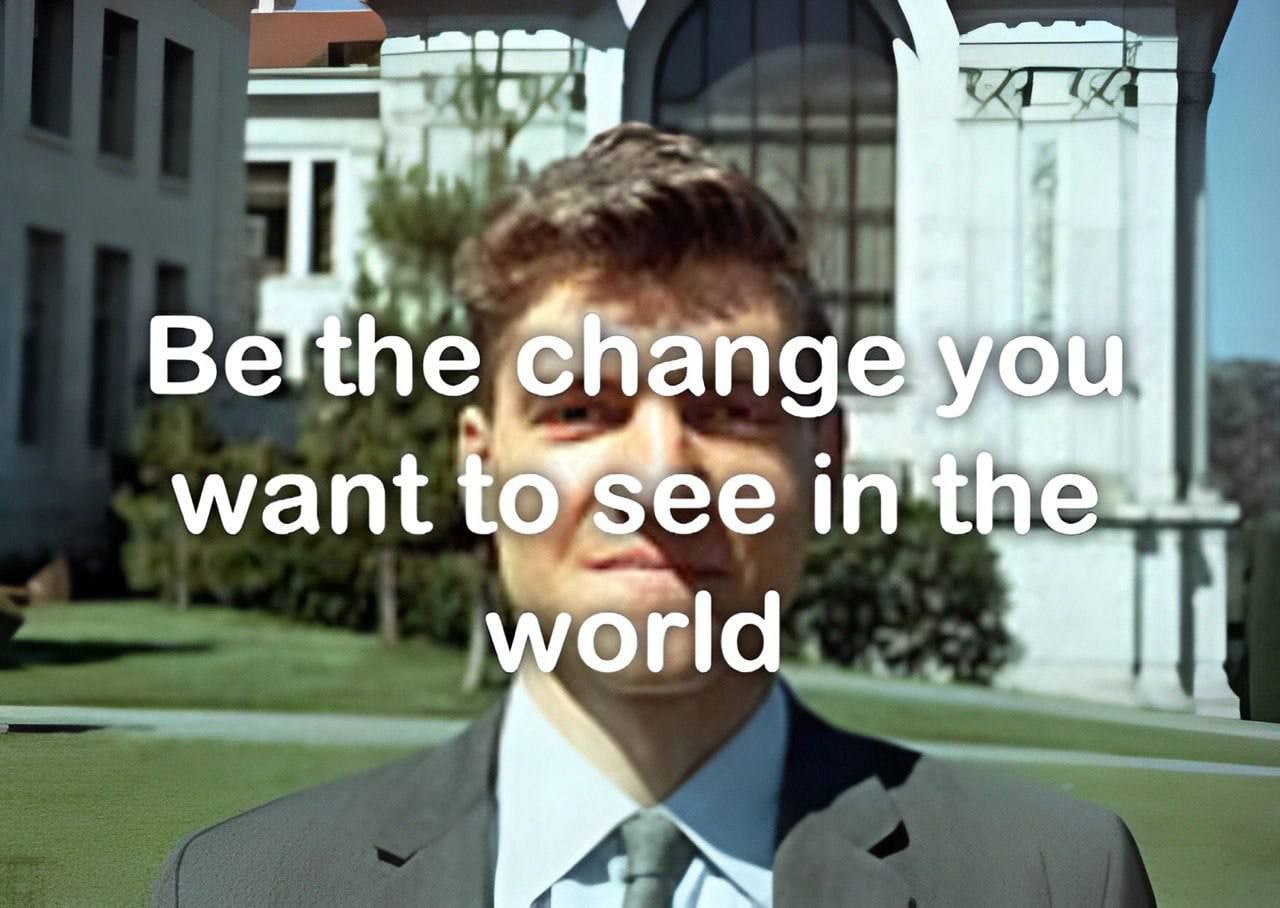 the change want see in'th world IT