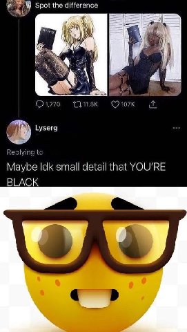 Spot the difference 4 4 4 Lyserg Replying Maybe Idk small detail that YOU'RE BLACK