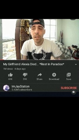4 у My Girlfriend Alexia Died... *Rest In Paradise* views 4 days ago a о Share Download Save ImJayStation subscribers