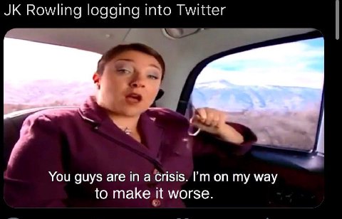 Rowling logging into Twitter You guys are in a crisis. my way to make it worse.