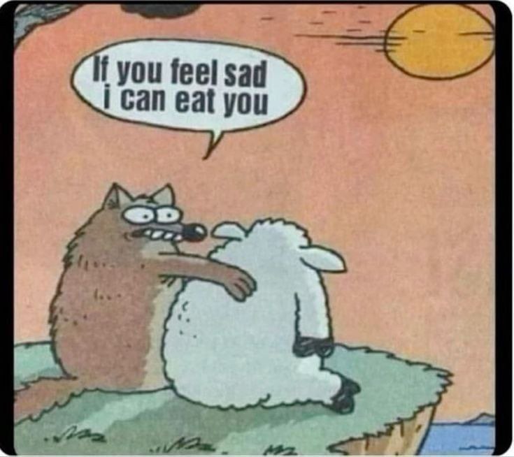 И you feel sad Can eat you