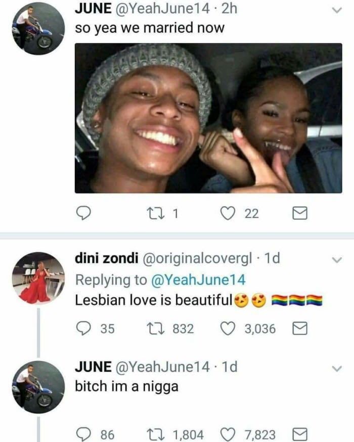 JUNE so yea we married now A 22 zondi @originalcovergl Replying to @YeahJune14 Lesbian love is beautiful 35 832 3036 МЫ JUNE bitch a nigga 86 1,804 7823 МЫ