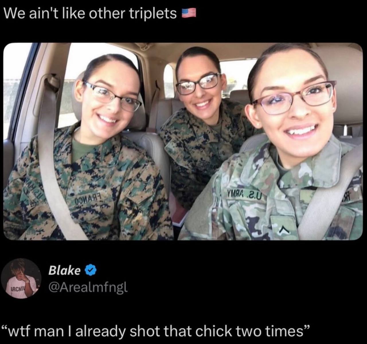We ain't like other triplets A Blake @Arealmfngl “wtf man already shot that chick two times”