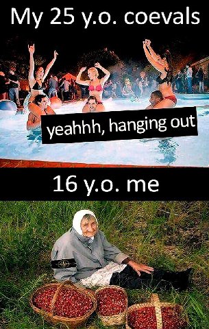 25 coevals у ЗА. “A hanging out eahhh We 16 me 4 foe a