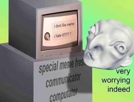 i dont like mem i ate special very commu worrying