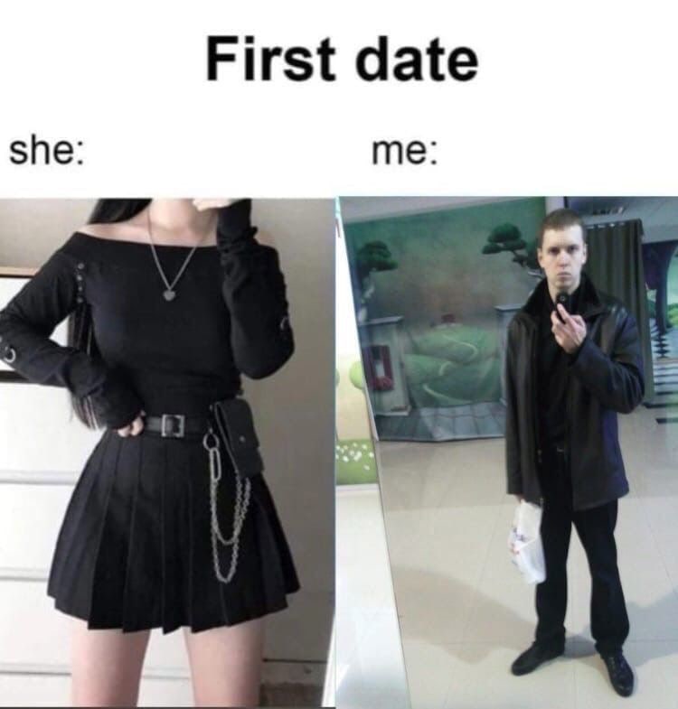 First date she: me: