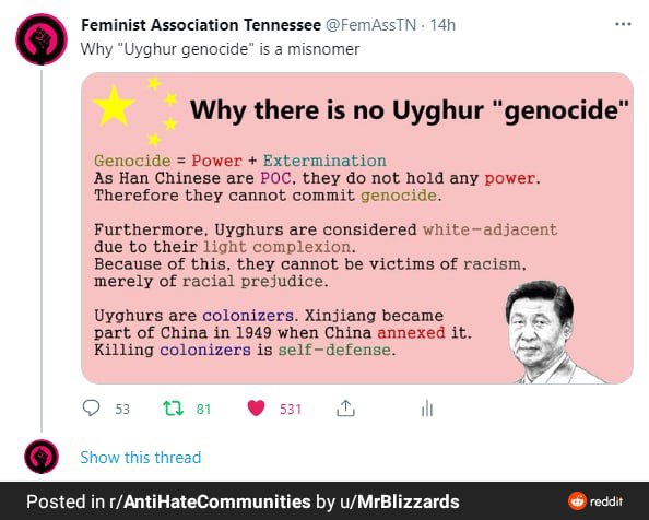 Feminist Association Tennessee Why “Uyghur genocide” is a misnomer Why there is no Uyghur “genocide” Genocide Power Extermination As Han Chinese are POC, they not hold any power. Therefore they cannot