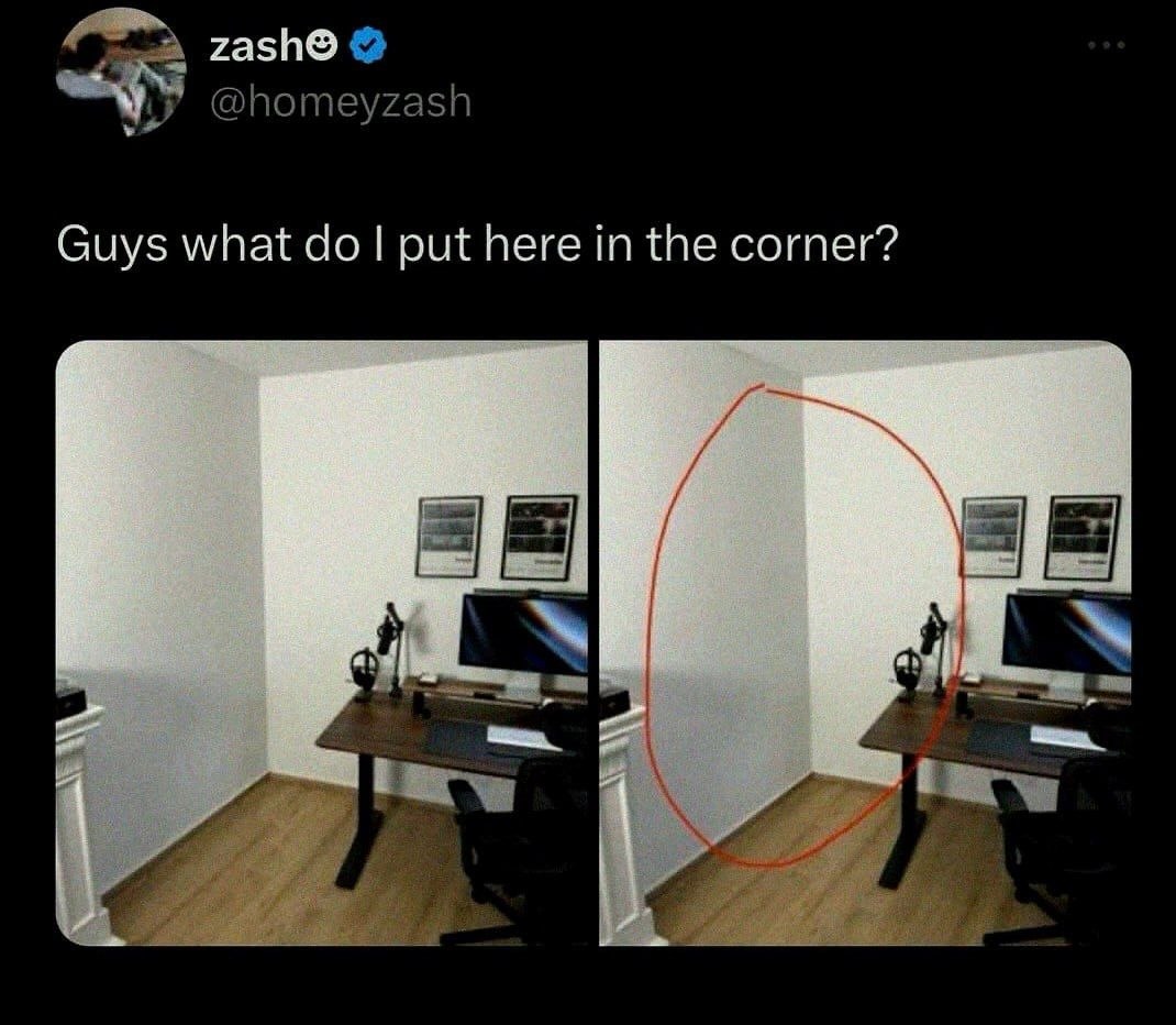 zash® Guys what до put here in the corner?