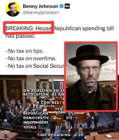 Benny Johnson @bennyjohnson epublican spending bill BREAKING: passed -No tax on tips. -No tax on overtime. -No tax on Social Secu ON AGREEING то RESOLUTION, AS tON [RES14 DEMOCRATIC 212 INDEPENDENT a 