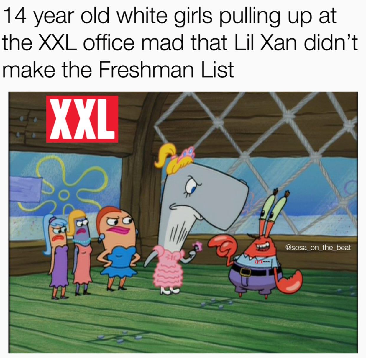 14 year old white girls pulling up at the XXL office mad that Lil Xan didn’t make the Freshman List XXL the_beat