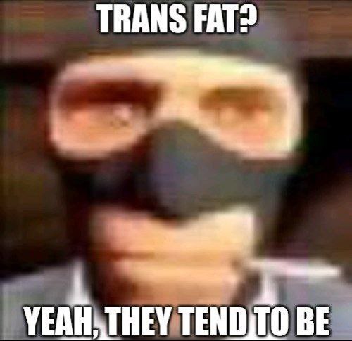 TRANS FAT? УЕАНУТНЕУТЕМО BE