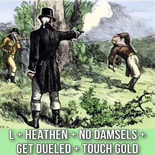 и у 6 Say i a” К HEATHEN NO DAMSELS DUELED TOUCH GOLD